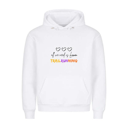 All we need is Trailrunning - Bio Premium Hoodie - Team Trailrunning