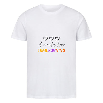 All we need is Trailrunning - Bio Premium Shirt - Team Trailrunning