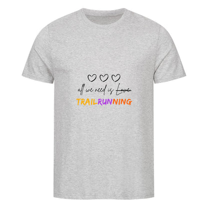 All we need is Trailrunning - Bio Premium Shirt - Team Trailrunning