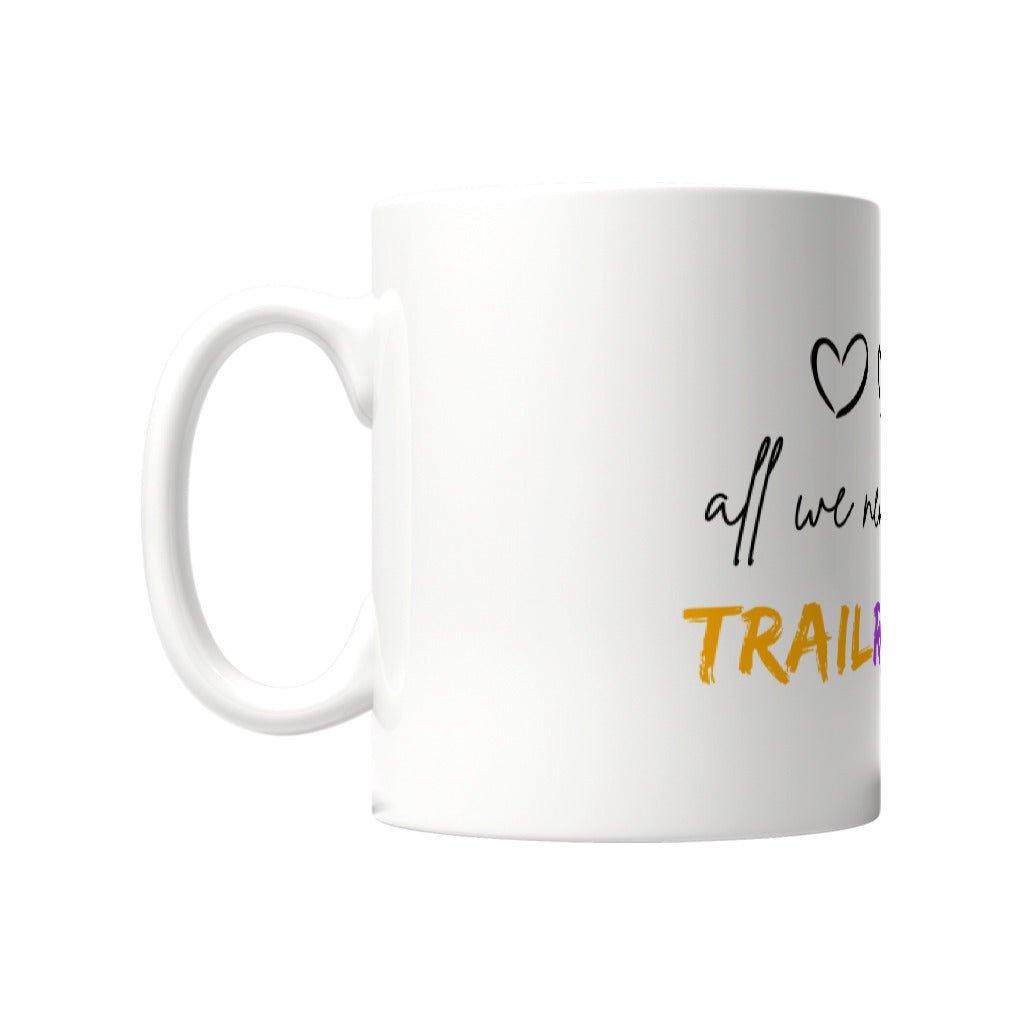 All we need is Trailrunning - Tasse - Team Trailrunning